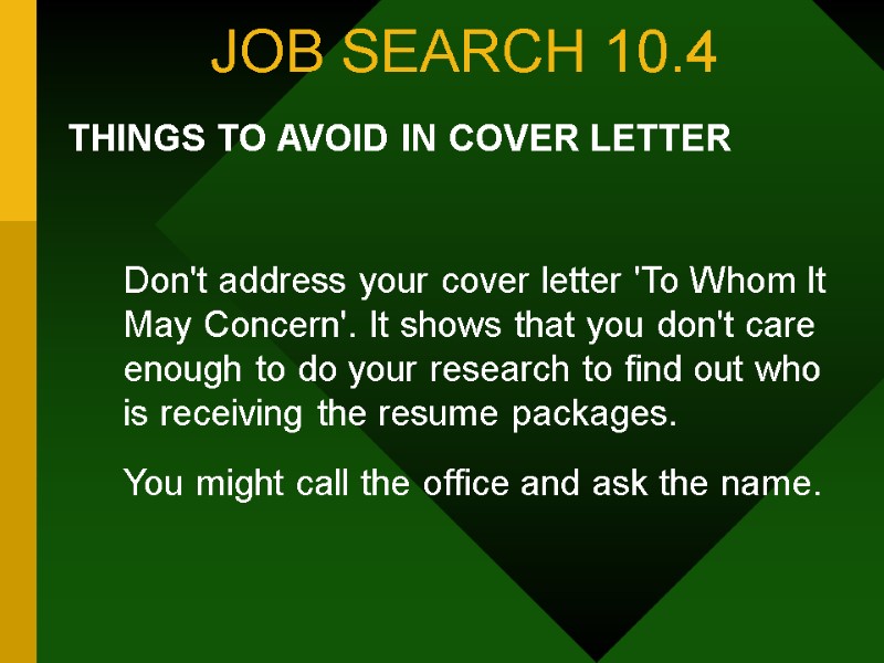 JOB SEARCH 10.4 THINGS TO AVOID IN COVER LETTER    Don't address